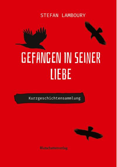 Gefangen in seiner Liebe