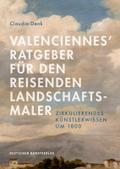 Valenciennes’ Ratgeber für den reisenden Landschaftsmaler