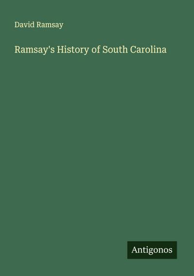 Ramsay’s History of South Carolina