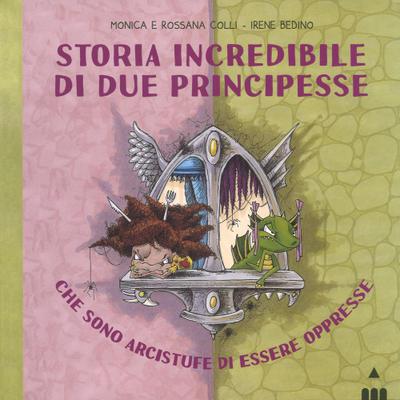 Storia incredibile di due principesse che sono arcistufe di essere oppresse