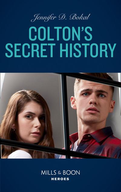 Colton’s Secret History (Mills & Boon Heroes) (The Coltons of Kansas, Book 3)