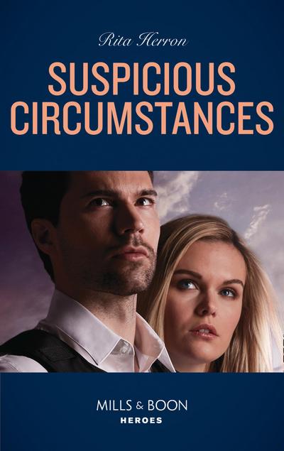Suspicious Circumstances (Mills & Boon Heroes) (A Badge of Honor Mystery, Book 4)