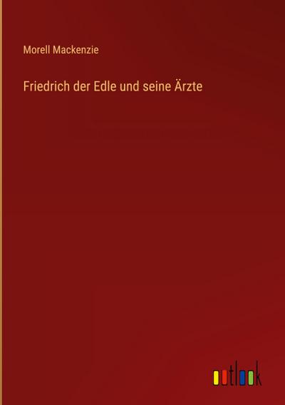 Friedrich der Edle und seine Ärzte