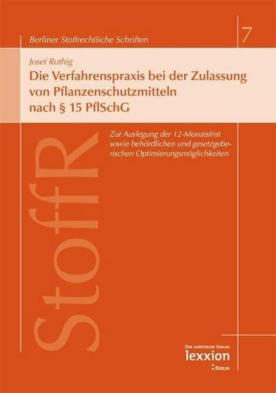 Die Verfahrenspraxis bei der Zulassung von Pflanzenschutzmitteln nach § 15 PflSchG