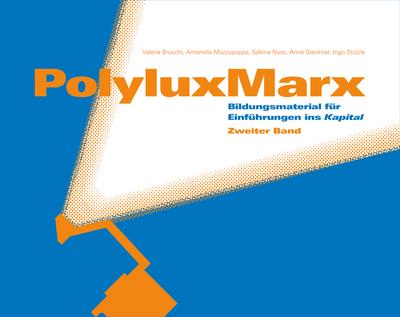 PolyluxMarx: Einführungsmaterial für Einführungen ins Kapital. Zweiter Band