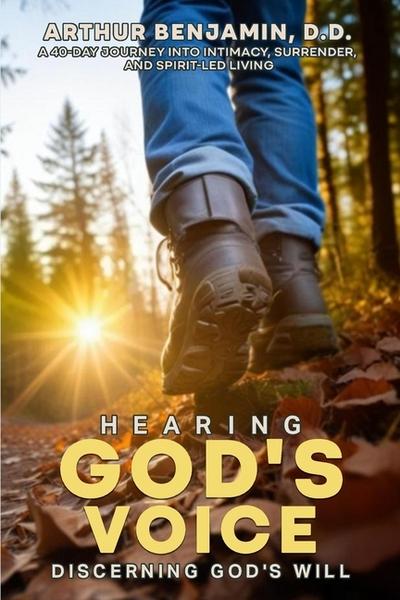 HEARING GOD’s VOICE DISCERNING GOD’S WILL