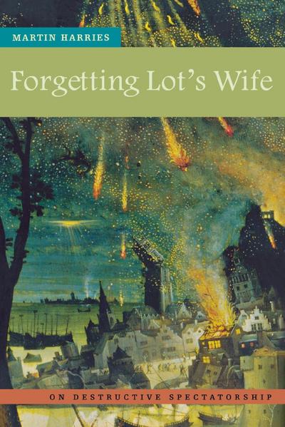 Forgetting Lot’s Wife