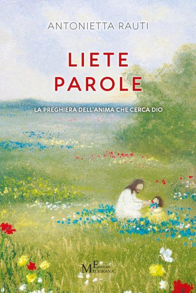 Liete parole. La preghiera dell’anima che cerca Dio