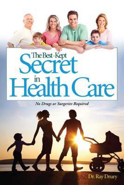 The Best-Kept Secret in Health Care: No Drugs or Surgeries Required