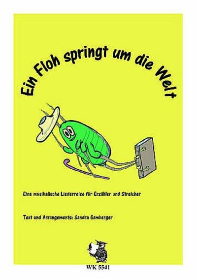 Ein Floh hüpft um die Weltfür Sprecher und Streicher (Gesang/Kinderchor ad lib)