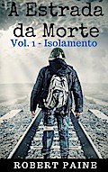 A Estrada da Morte: Vol. 1 - Isolamento