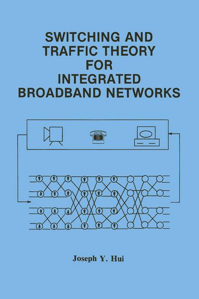 Switching and Traffic Theory for Integrated Broadband Networks