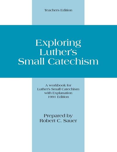 Exploring Luther’s Small Catechism