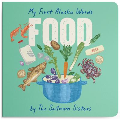 My First Alaska Words: Food
