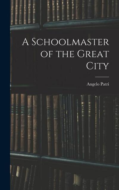 A Schoolmaster of the Great City