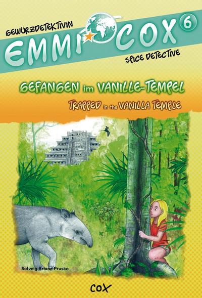 Emmi Cox 6 - Gefangen im Vanille-Tempel/Trapped in the Vanilla Temple: Kinderbuch Deutsch-Englisch