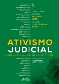 Ativismo Judicial - O Supremo Tribunal Federal e a Constituição - 1ª Ed - 2025