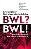 BWL? BWL! - Erfolgsfaktor Betriebswirtschaftslehre