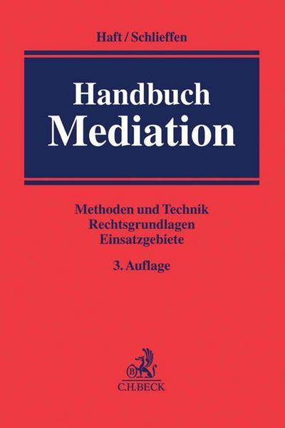 Handbuch Mediation: Methoden und Technik, Rechtsgrundlagen, Einsatzgebiete