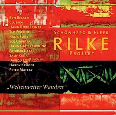 Rilke Projekt. "Weltenweiter Wandrer", 1 Audio-CD
