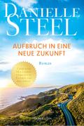 Aufbruch in eine neue Zukunft von Danielle Steel