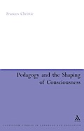 Pedagogy and the Shaping of Consciousness