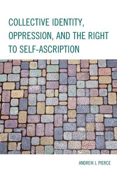 Collective Identity, Oppression, and the Right to Self-Ascription