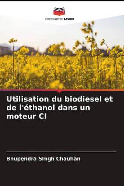 Utilisation du biodiesel et de l’éthanol dans un moteur CI