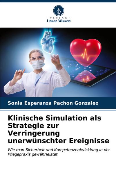 Klinische Simulation als Strategie zur Verringerung unerwünschter Ereignisse