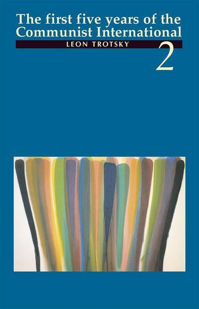 The First Five Years of the Communist International, Vol. 2