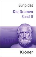 Euripides, Die Dramen / Die Dramen