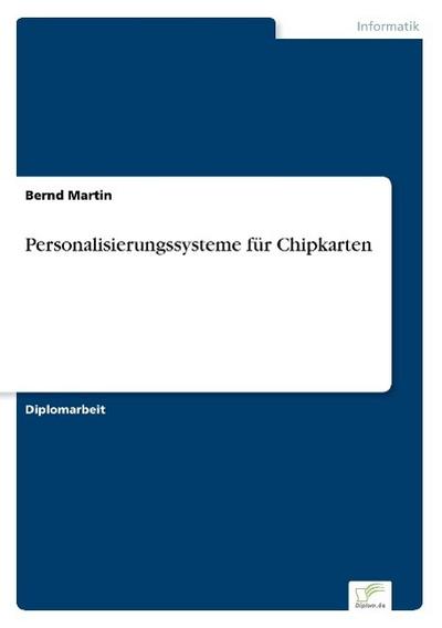 Personalisierungssysteme für Chipkarten - Bernd Martin