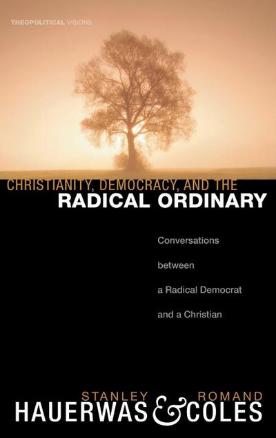 Christianity, Democracy, and the Radical Ordinary