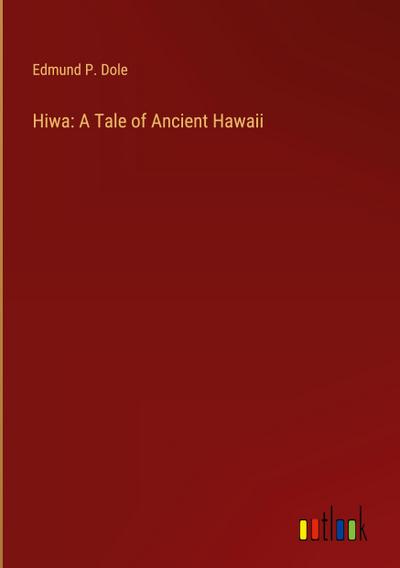 Hiwa: A Tale of Ancient Hawaii
