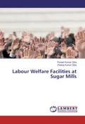 Labour Welfare Facilities at Sugar Mills