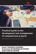 Practical guide to the development and management of computerized projects