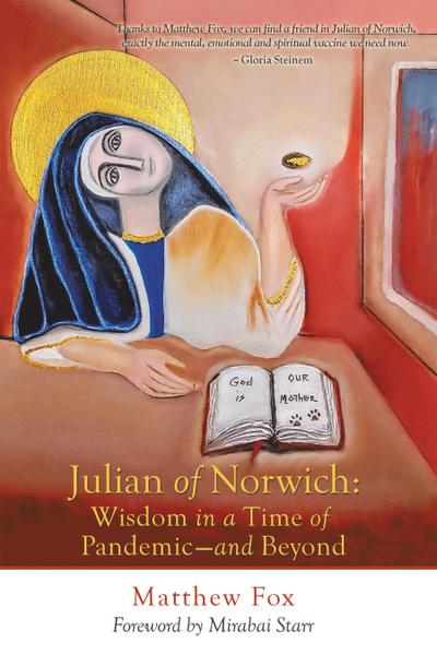 Julian of Norwich: Wisdom in a Time of Pandemic-And Beyond
