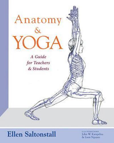 Anatomy and Yoga: A Guide for Teachers and Students