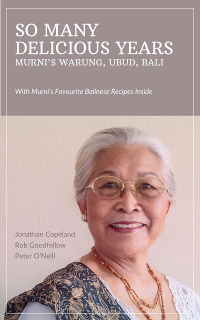 So Many Delicious Years, Murni’s Warung, Ubud, Bali
