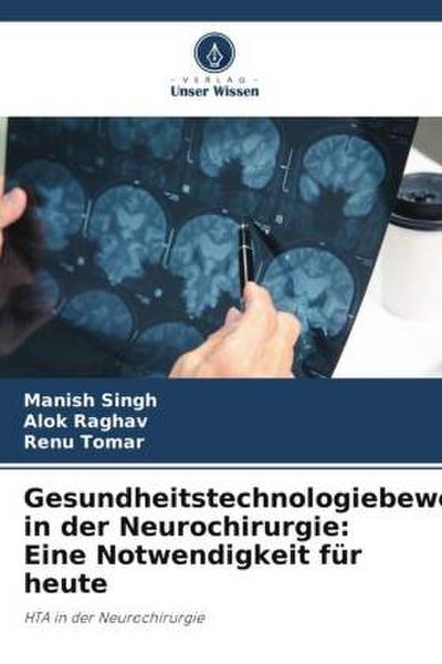 Gesundheitstechnologiebewertung in der Neurochirurgie: Eine Notwendigkeit für heute