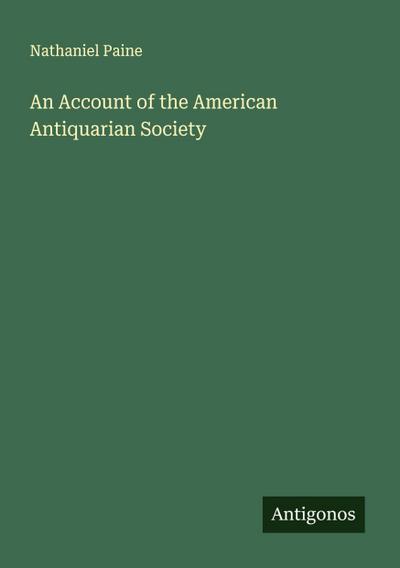 An Account of the American Antiquarian Society
