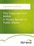 The Transvaal from Within A Private Record of Public Affairs - Percy Fitzpatrick