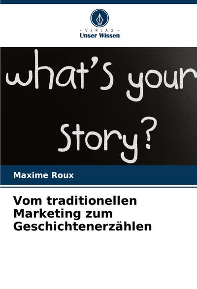 Vom traditionellen Marketing zum Geschichtenerzählen