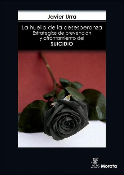 La huella de la desesperanza : estrategias de prevención y afrontamiento del suicidio