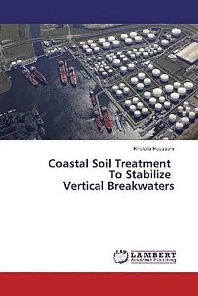 Coastal Soil Treatment To Stabilize Vertical Breakwaters