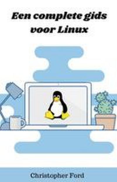Een complete gids voor Linux