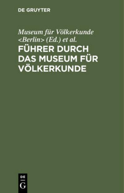 Führer durch das Museum für Völkerkunde