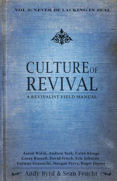 Culture of Revival: A Revivalist Field Manual