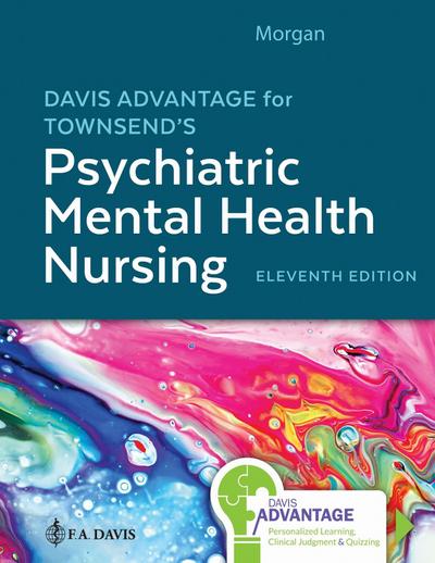 Davis Advantage for Townsend’s Psychiatric Mental Health Nursing, 11th Edition