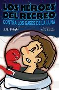 Los Héroes del Recreo contra los gases de la Luna